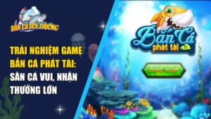 bắn cá Phát Tài